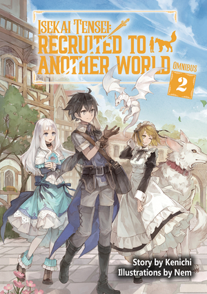 [ISEKAI TENSEI RECRUITED ANOTHER WORLD OMNI NOVEL SC VOL 2]