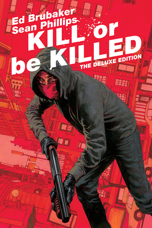 [KILL OR BE KILLED DLX ED HC]