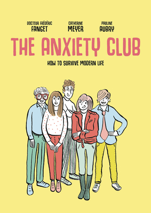 [ANXIETY CLUB HOW TO SURVIVE MODERN LIFE SC]