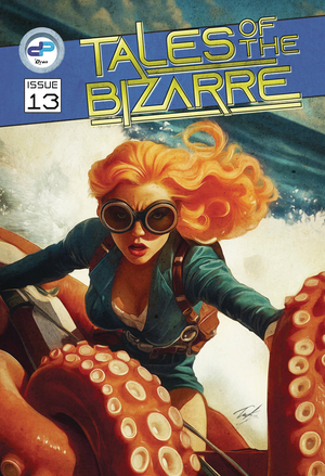 [TALES OF THE BIZARRE #13]