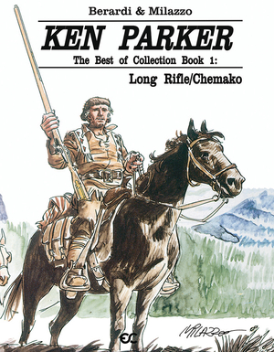 [KEN PARKER SIGNATURE ED GN BOOK 1 LONG RIFLE CHEMAKO]