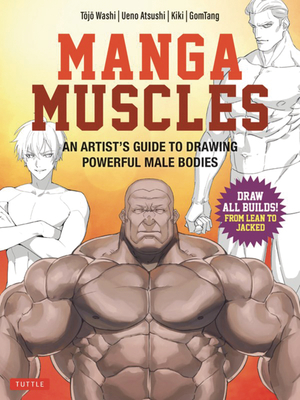 [MANGA MUSCLES ARTISTS GUIDE DRAWING POWERFUL MALE BODIES]