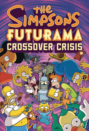 [SIMPSONS FUTURAMA CROSSOVER CRISIS HC NEW PTG]