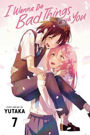 [I WANNA DO BAD THINGS WITH YOU GN VOL 7]