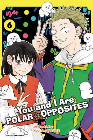 [YOU AND I ARE POLAR OPPOSITES GN VOL 6]
