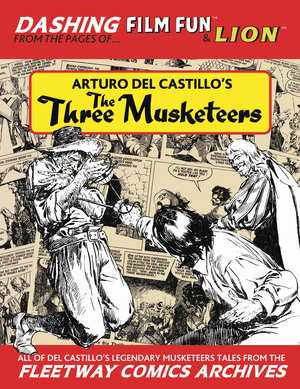 [ARTURO DEL CASTILLO THREE MUSKETEER FLEETWAY COMIC ARC ED HC]
