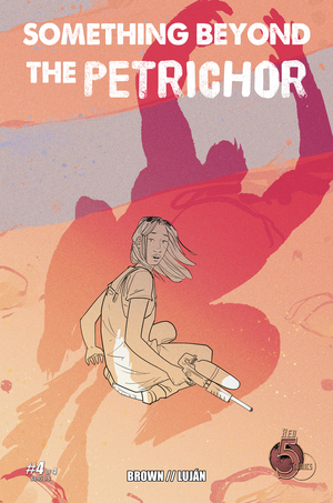 [SOMETHING BEYOND THE PETRICHOR]
