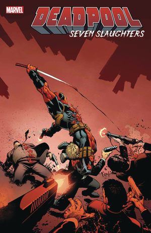 [DF DEADPOOL SEVEN SLAUGHTERS #1 CAPULLO SGN]