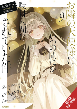 [ANGEL NEXT DOOR SPOILS ME ROTTEN LIGHT NOVEL VOL 9]