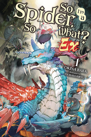 [SO IM A SPIDER SO WHAT EX LIGHT NOVEL SC VOL 1]