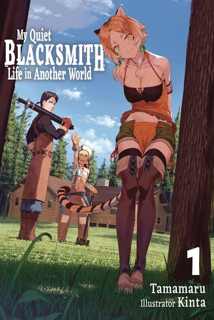 [MY QUIET BLACKSMITH LIFE ANOTHER WORLD LIGHT NOVEL SC VOL 1]