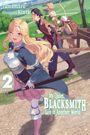 [MY QUIET BLACKSMITH LIFE ANOTHER WORLD LIGHT NOVEL SC VOL 2]